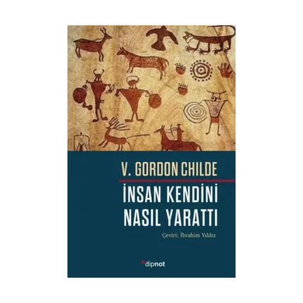 İnsan Kendini Nasıl Yarattı
