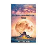 Postmodern Romanticism Poems