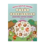 Mutlu Kalpler Kulübü – Küçük Bahçıvanlar – Çıkartmalı Boyama Kitabım