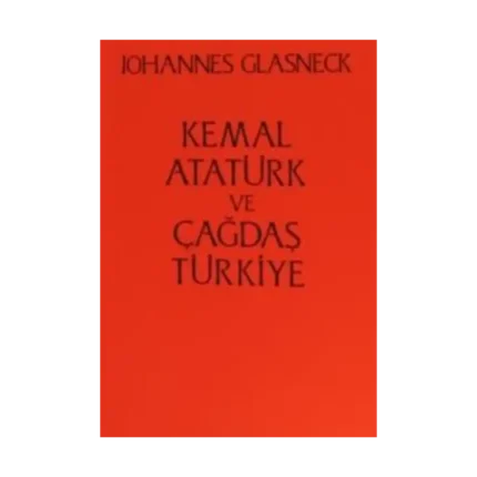 Kemal Atatürk ve Çağdaş Türkiye
