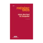 Utanç Devrimci Bir Duygudur