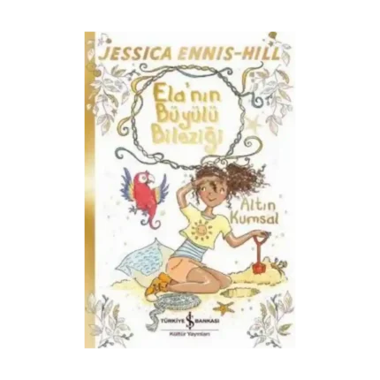 Ela’nın Büyülü Bileziği – Altın Kumsal