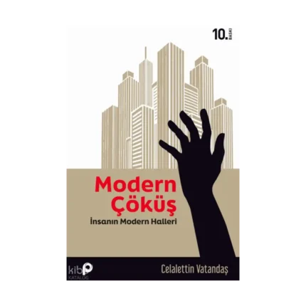 Modern Çöküş;İnsanın Modern Halleri