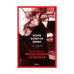 İslami Tebliğin Mekke Dönemi ve İşkence