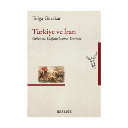 Türkiye ve İran;Gelenek, Çağdaşlaşma, Devrim