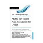 Mutlu Bir Yaşam Akış Yaşantısından Doğar