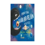 Evreni Yutan Kara Bir Deliğin Hikayesi