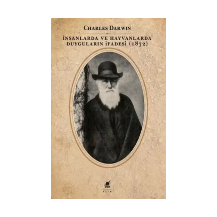 İnsanlarda ve Hayvanlarda Duyguların İfadesi (1872)