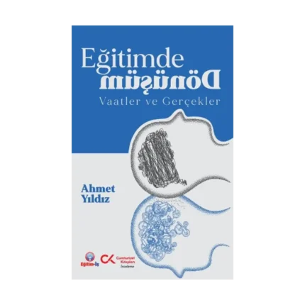Eğitimde Dönüşüm Vaadler ve Gerçekler