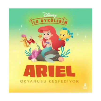 Disney İlk Öykülerim - Ariel Okyanusu Keşfediyor