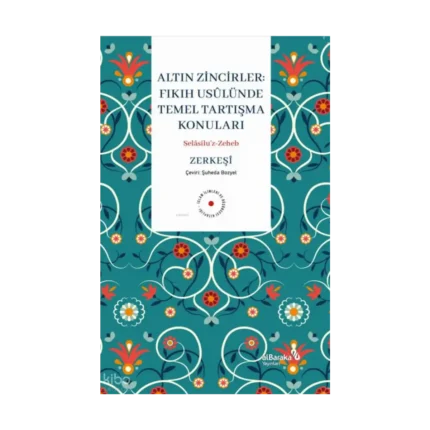 Altın Zinciler;Fıkıh Usulünde Temel Tartışma Konuları