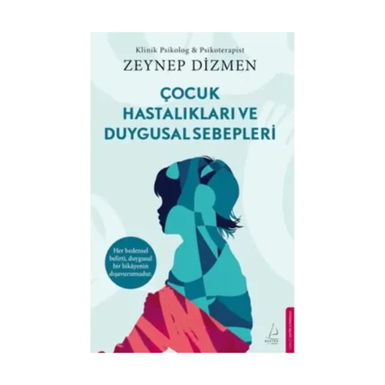 Çocuk Hastalıkları ve Duygusal Sebepleri