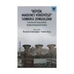 “Büyük Madenci Yürüyüşü” Sonrası Zonguldak;Geleneksel Bir Sanayi Kentinin Neoliberal Kapitalizme İmtihanı