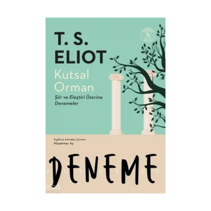 Kutsal Orman;Şiir ve Eleştiri Üzerine Denemeler