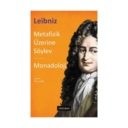 Metafizik Üzerine Söylev & Monadoloji