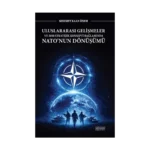 Uluslararası Gelişmeler ve 2010 Stratejik Konsepti Bağlamında Nato’nun Dönüşümü