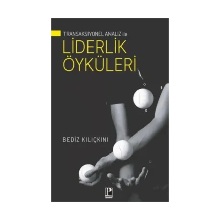 Transaksiyonel Analiz İle Liderlik Öyküleri