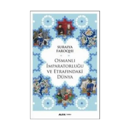 Osmanlı İmparatorluğu ve Etrafındaki Dünya