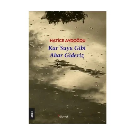 Kar Suyu Gibi Akar Gideriz