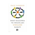 Dost Kazanma ve İnsanları Etkileme Sanatı
