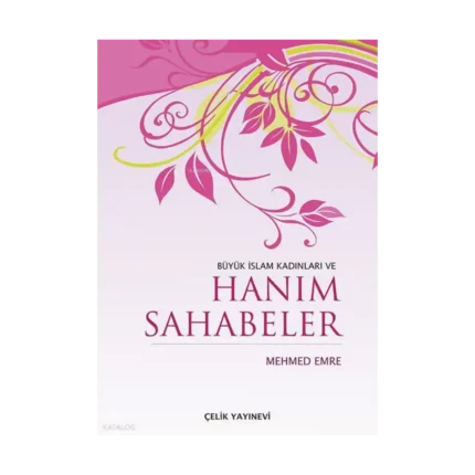 Büyük İslam Kadınları ve Hanım Sahabeler