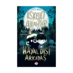 İskelet Anahtar 1 - Hayal Dışı Arkadaş