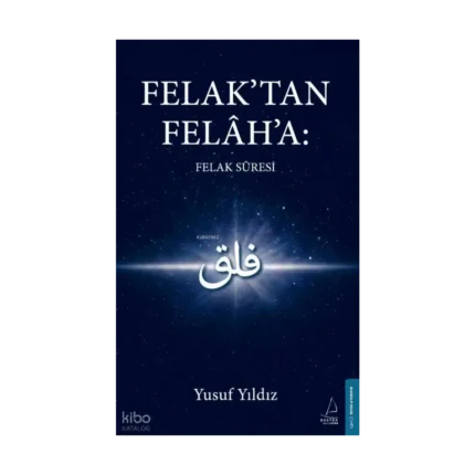 Felak’tan Felâh’a: Felak Suresi