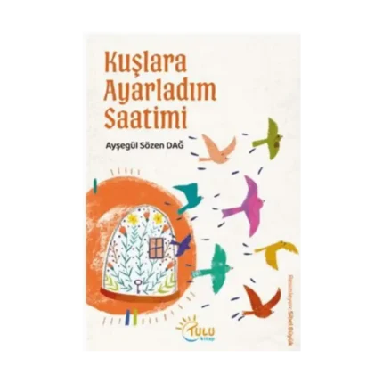 Kuşlara Ayarladım Saatimi