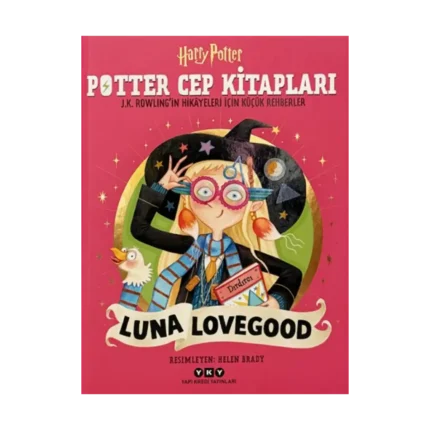 Potter Cep Kitapları – Luna Lovegood J.K. Rowling’in Hikâyeleri İçin Küçük Rehberler