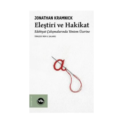 Eleştiri ve Hakikat;Edebiyat Çalışmalarında Yöntem Üzerine