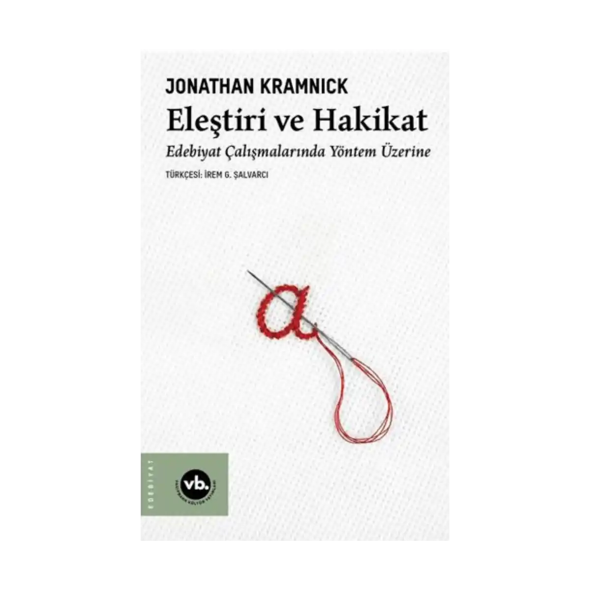 ced26-elestiri-ve-hakikat-edebiyat-calismalarinda-yontem-uzerine-1-1.webp Eleştiri ve Hakikat;Edebiyat Çalışmalarında Yöntem Üzerine - Görsel 1