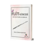 Flüt Güncesi -Flüt İçin Teknik Çalışmalar