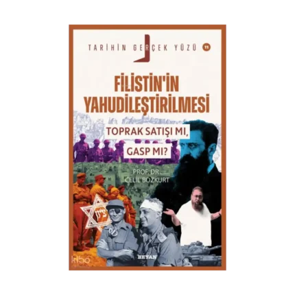 Filistin’in Yahudileştirilmesi; Toprak Satışı mı, Gasp mı?;Tarihin Gerçek Yüzü - 11