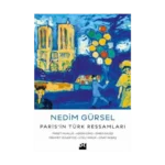 Paris’in Türk Ressamları: Fikret Muallâ-Abidin Dino-Ömer Kaleşi-Mehmet Güleryüz-Utku Varlık-Onay Akbaş