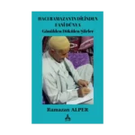 Hacı Ramazan'ın Dilinden Fani Dünya -Gönülden Dökülen Şiirler