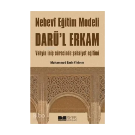 Nebevi Eğitim Modeli Darül Erkam; Vahyin İniş Sürecinde Şahsiyet Eğitimi