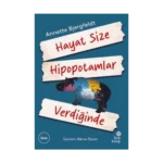 Hayat Size Hipopotamlar Verdiğinde