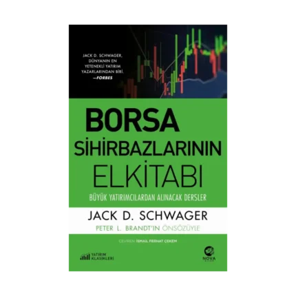 Borsa Sihirbazlarının Elkitabı: Büyük Yatırımcılardan Alınacak Dersler