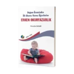 Doğum Öncesinden İlk Okuma Yazma Öğretimine Erken Okuryazarlık