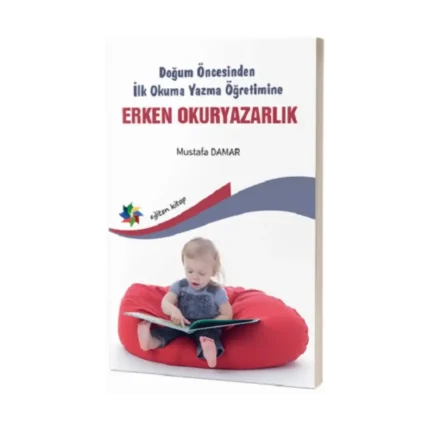Doğum Öncesinden İlk Okuma Yazma Öğretimine Erken Okuryazarlık