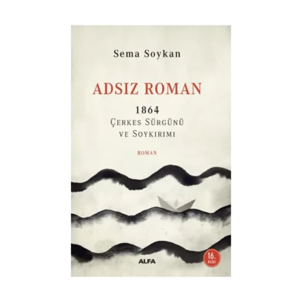 Adsız Roman - 1864 Çerkes Sürgünü ve Soykırımı