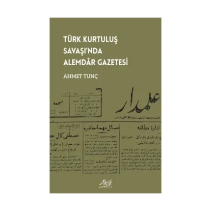 Türk Kurtuluş Savaşı’nda Alemdar Gazetesi