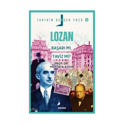 Lozan; Başarı mı, Taviz mi?;Tarihin Gerçek Yüzü - 10