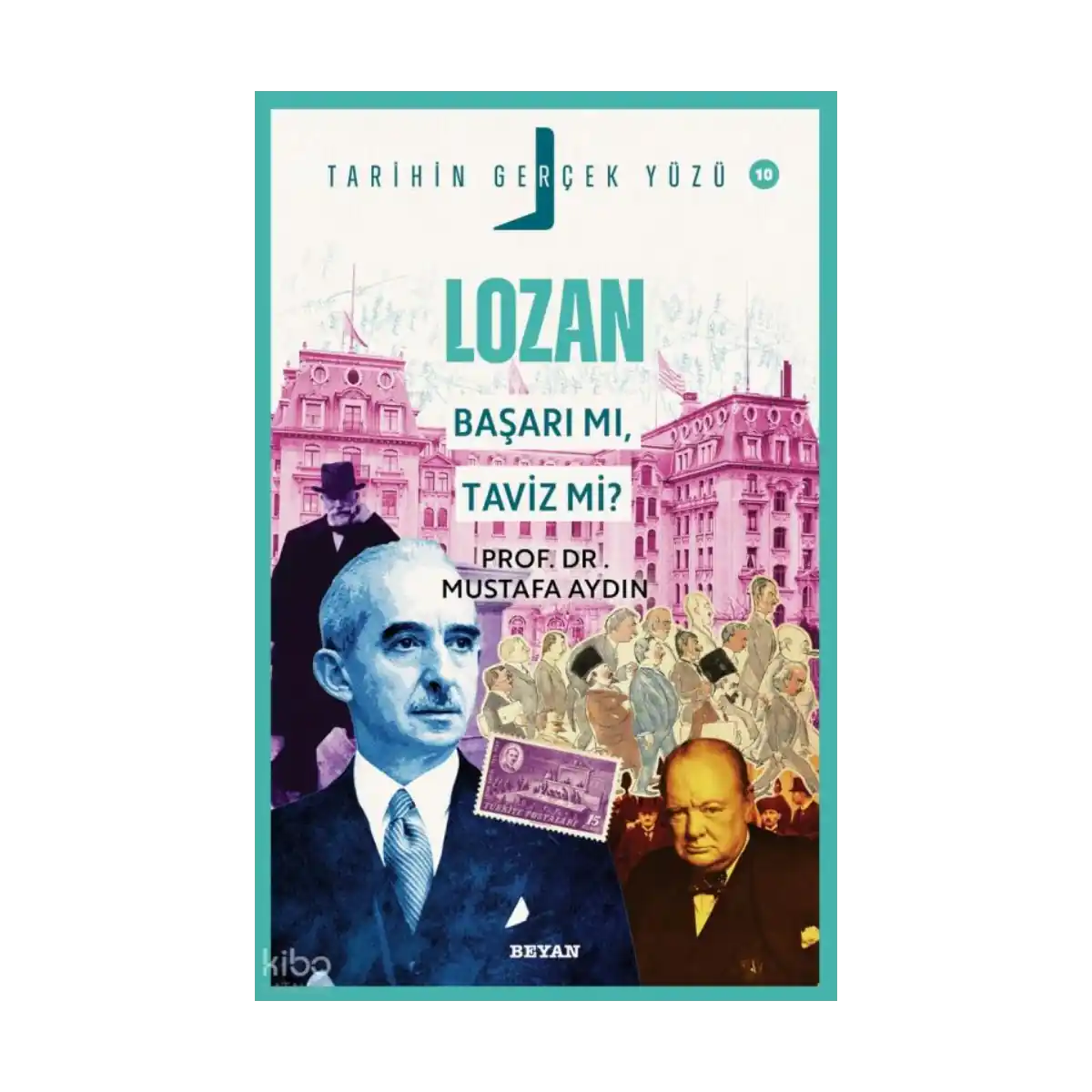 d8314-lozan-basari-mi-taviz-mi-tarihin-gercek-yuzu-10-1-1.webp Lozan; Başarı mı, Taviz mi?;Tarihin Gerçek Yüzü - 10 - Görsel 1