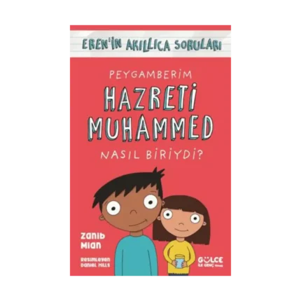 Peygamberim Hazreti Muhammed Nasıl Biriydi?;Eren'in Akıllıca Soruları