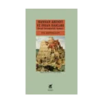 Hannah Arendt ve İnsan Hakları: Ortak Sorumluluk Açmazı