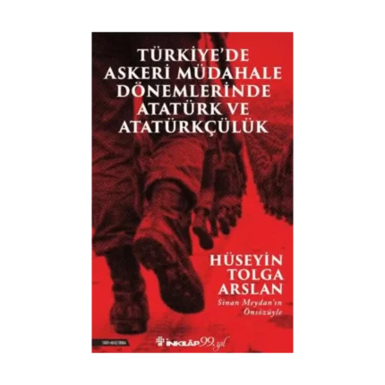 Türkiye’de Askeri Mübadele Dönemlerinde Atatürk ve Atatürkçülük