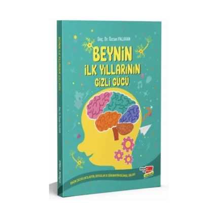 Beynin İlk Yıllarının Gizli Gücü