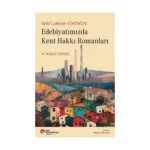 1960’lardan Günümüze Edebiyatımızda Kent Hakkı Romanları
