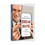 Ekran Hapsi, Kaçışın Yol Haritası!